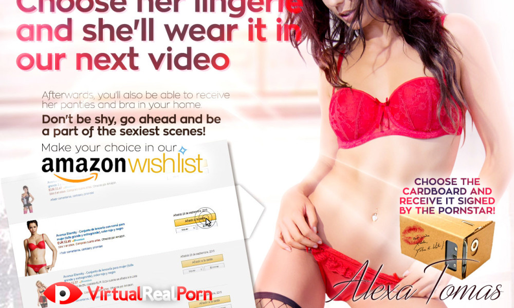 Now you can choose the lingerie that Alexa Tomas 's going to wear in our next video in this awesome Amazon Wishlist of VirtualRealPorn.